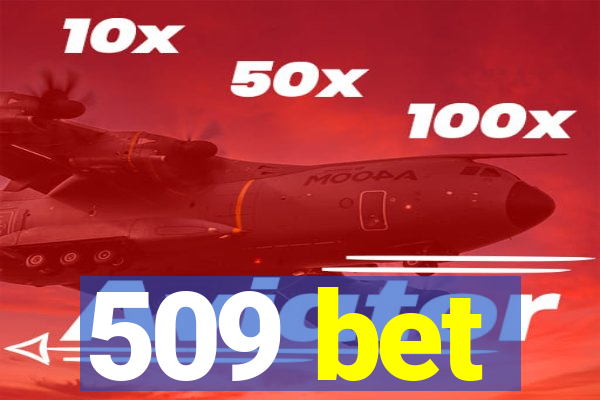 509 bet